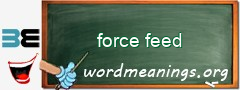 WordMeaning blackboard for force feed